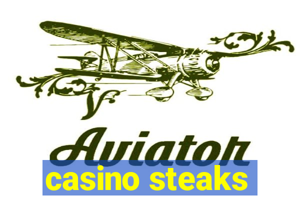 casino steaks